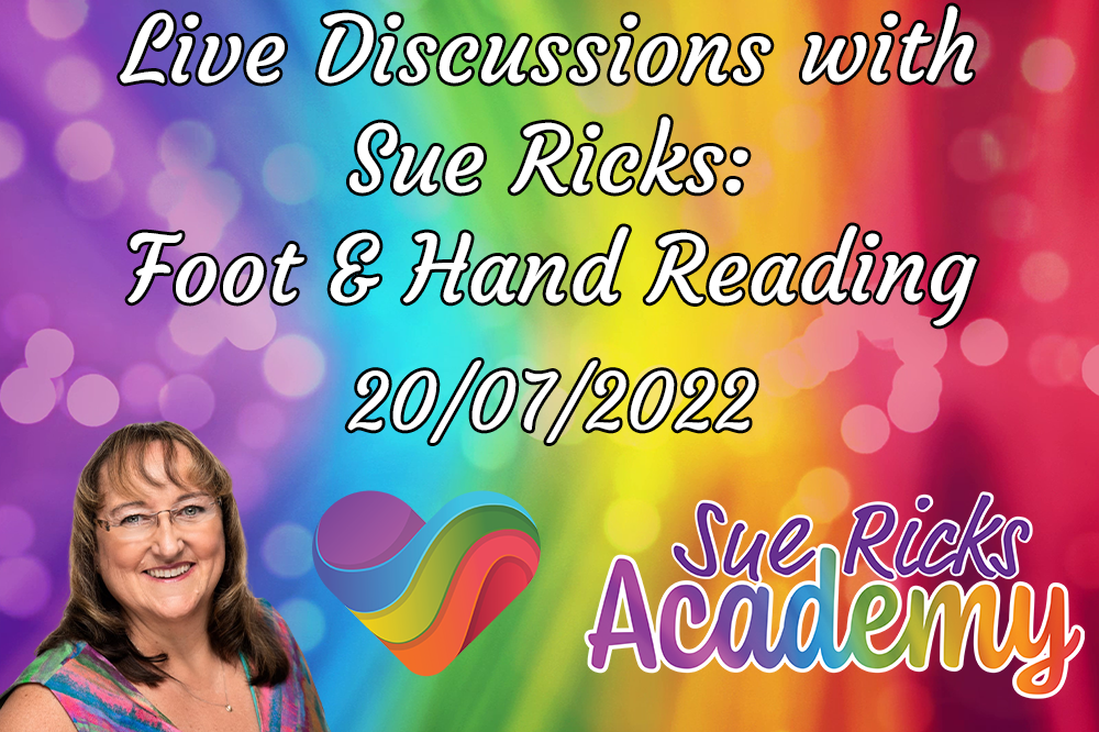 Live Discussions with Sue Ricks: Foot and Hand Reading - 20/07/2022